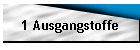 1 Ausgangstoffe