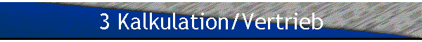 3 Kalkulation/Vertrieb