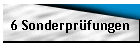 6 Sonderpr�fungen