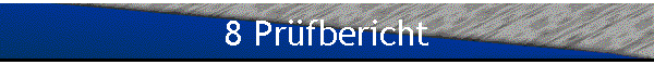 8 Pr�fbericht