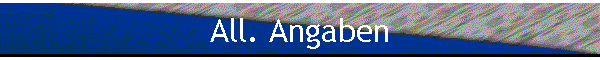 All. Angaben