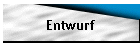 Entwurf