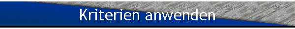 Kriterien anwenden