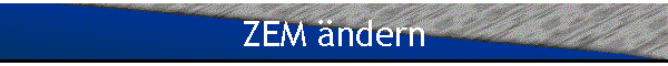 ZEM �ndern